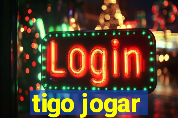 tigo jogar