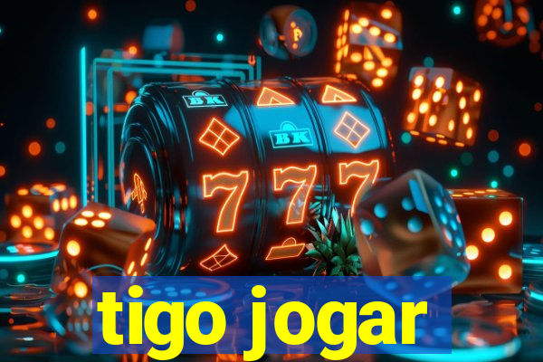 tigo jogar