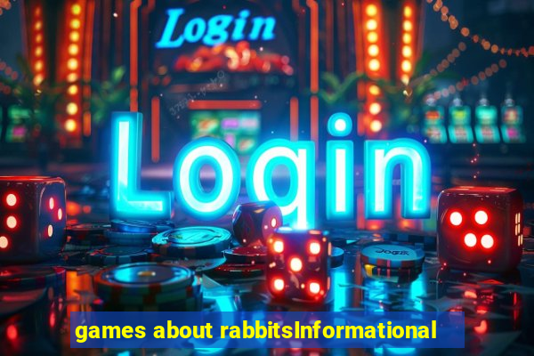 games about rabbitsInformational