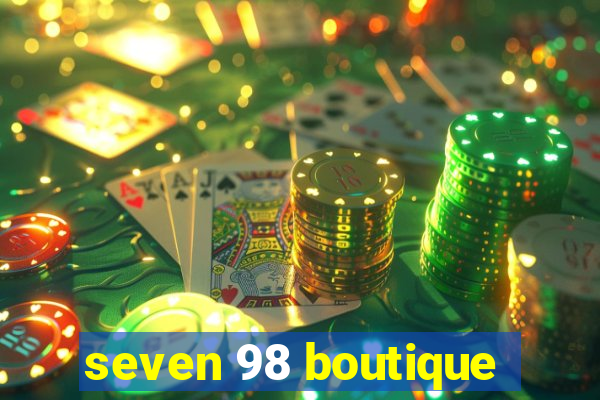 seven 98 boutique