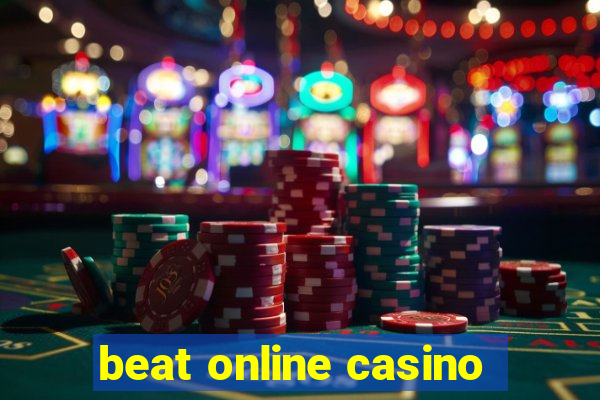 beat online casino