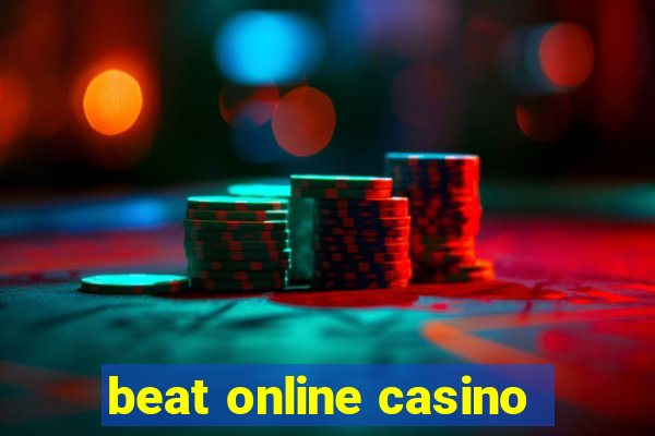 beat online casino