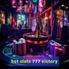 hot slots 777 victory