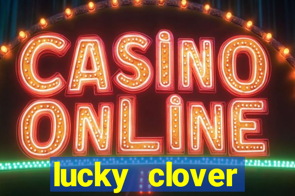 lucky clover bonanza slots