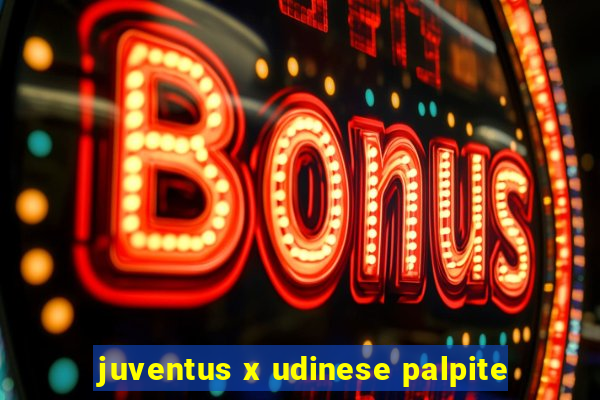 juventus x udinese palpite