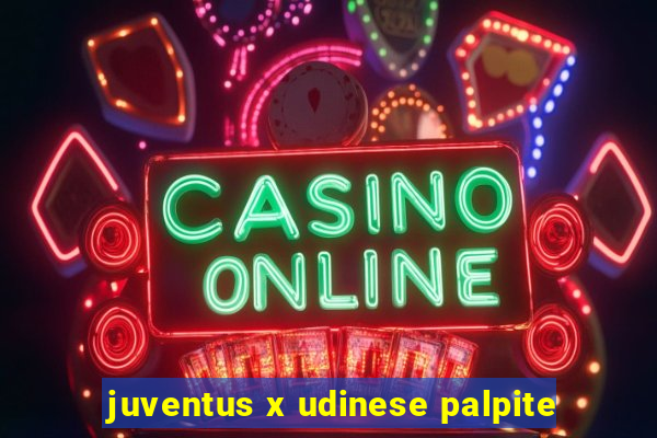 juventus x udinese palpite