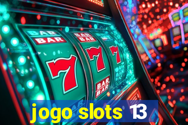 jogo slots 13