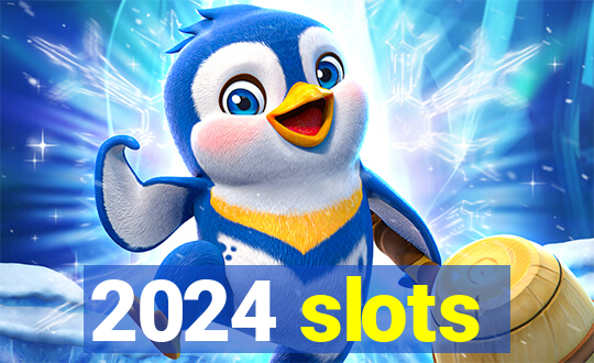 2024 slots