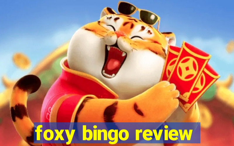 foxy bingo review