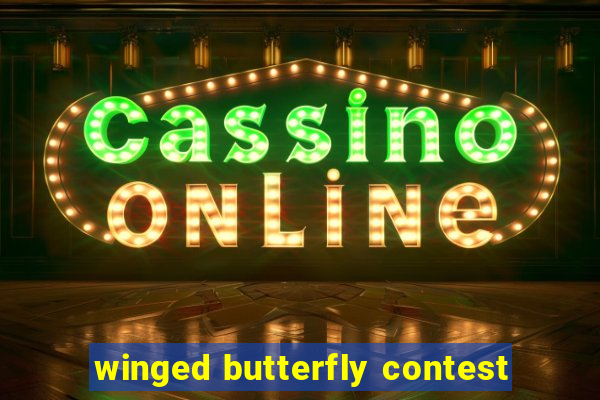 winged butterfly contest