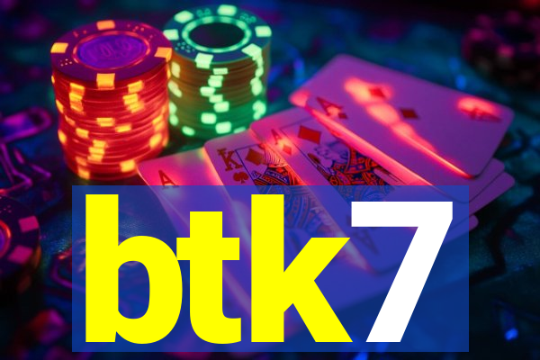 btk7