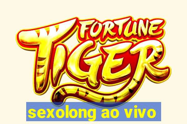 sexolong ao vivo