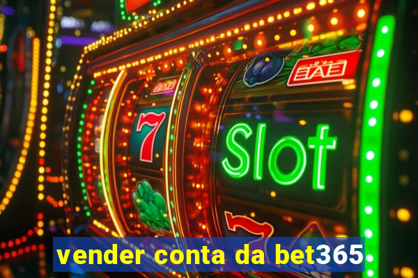 vender conta da bet365