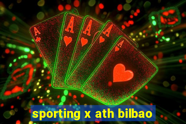 sporting x ath bilbao