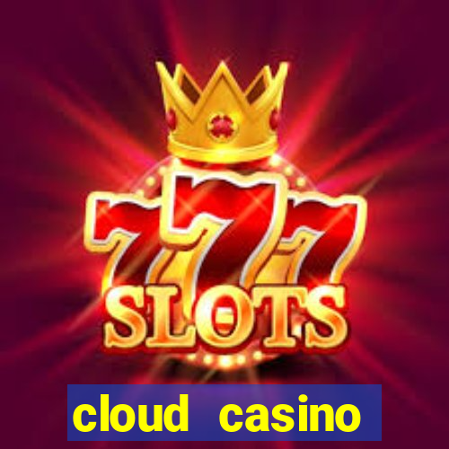 cloud casino welcome bonus