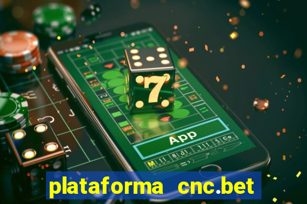 plataforma cnc.bet é confiável