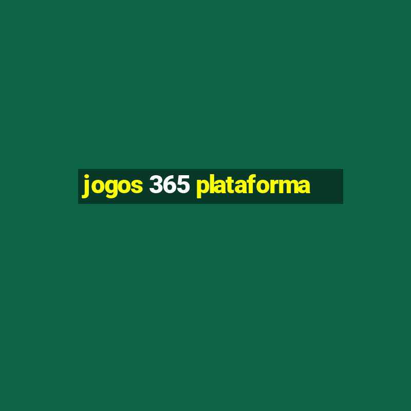 jogos 365 plataforma