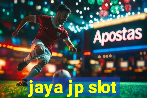 jaya jp slot