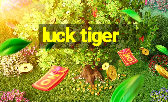 luck tiger