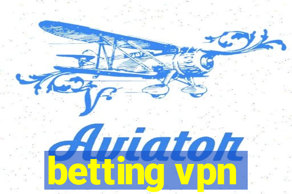 betting vpn