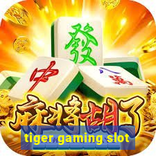 tiger gaming slot