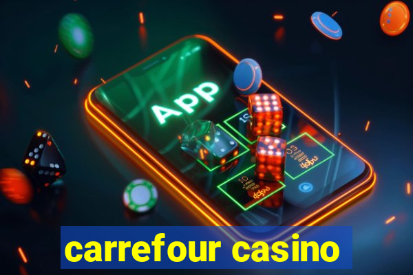 carrefour casino