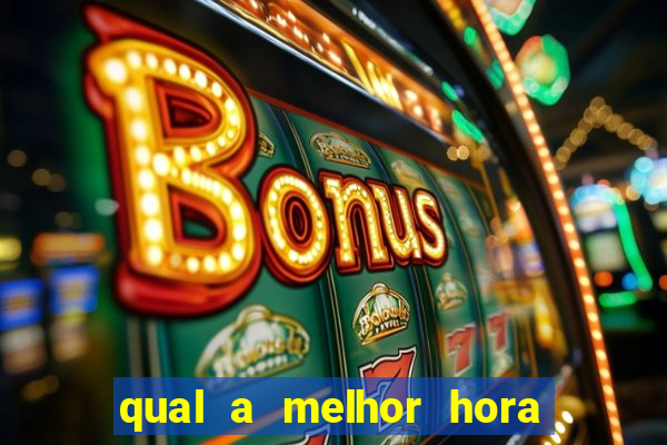 qual a melhor hora para jogar cassino online