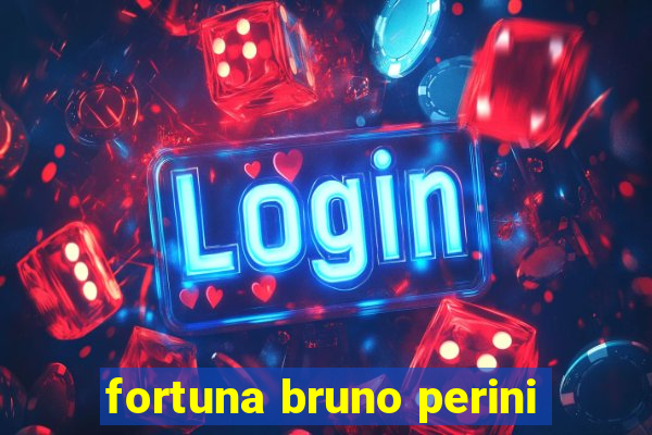 fortuna bruno perini