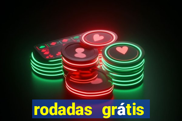 rodadas grátis hoje segunda-feira