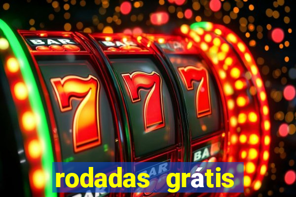 rodadas grátis hoje segunda-feira