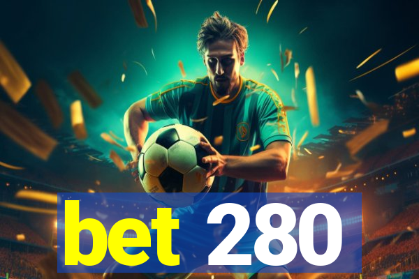 bet 280