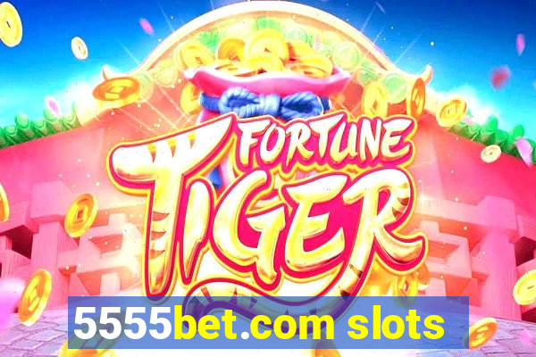 5555bet.com slots