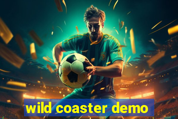 wild coaster demo