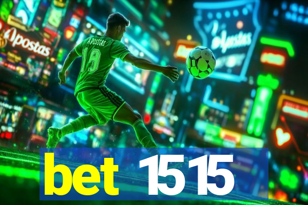 bet 1515