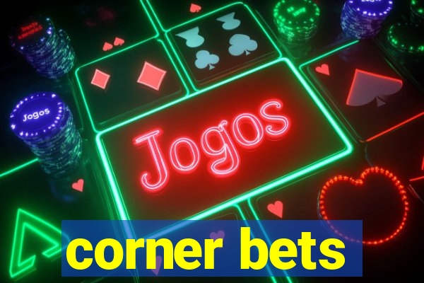 corner bets