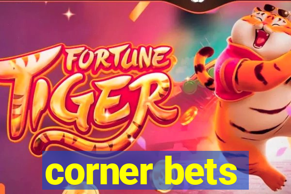 corner bets