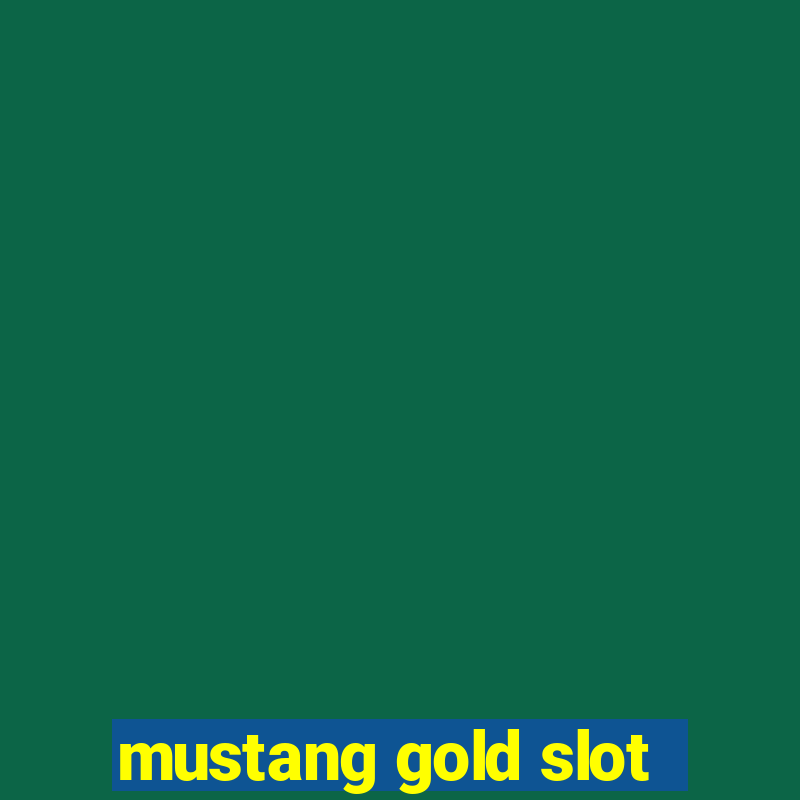 mustang gold slot