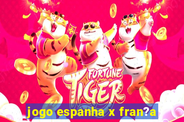 jogo espanha x fran?a