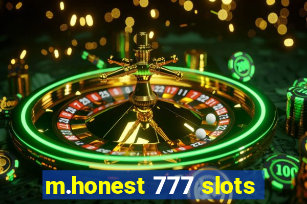 m.honest 777 slots