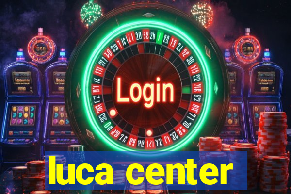 luca center