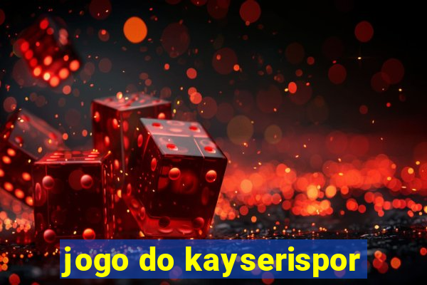 jogo do kayserispor