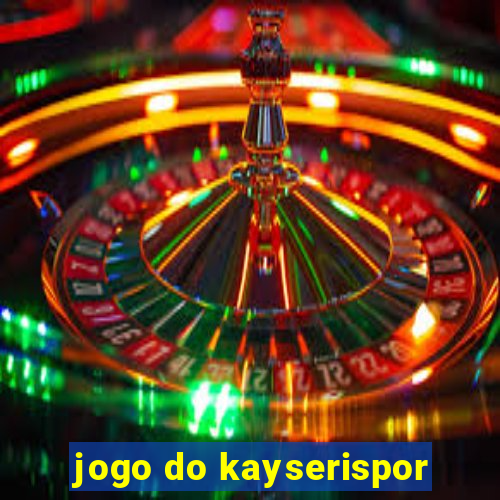 jogo do kayserispor