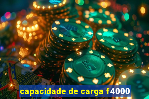 capacidade de carga f4000