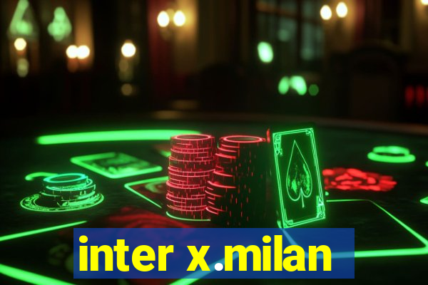 inter x.milan