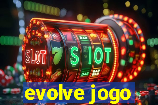 evolve jogo