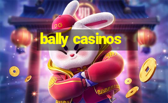 bally casinos