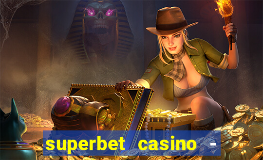 superbet casino - games online