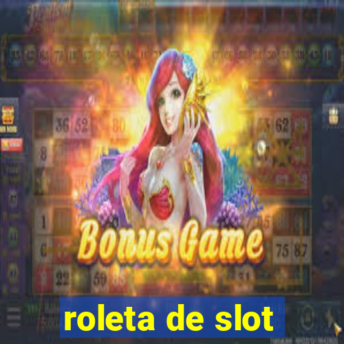 roleta de slot