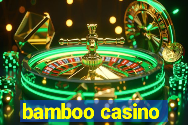 bamboo casino