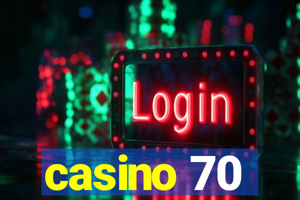 casino 70